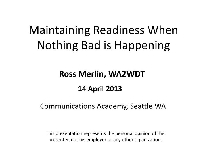 maintaining readiness when nothing bad is happening