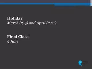 Holiday March (3-9) and April (7-21) Final Class 5 June