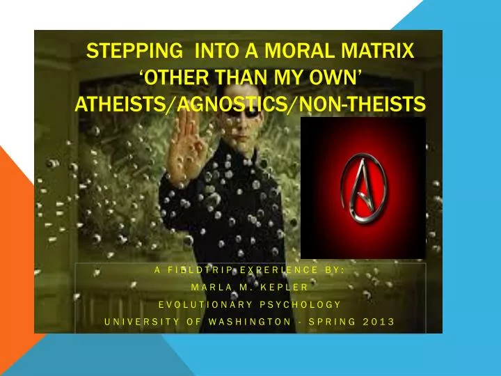 stepping into a moral matrix other than my own atheists agnostics non theists
