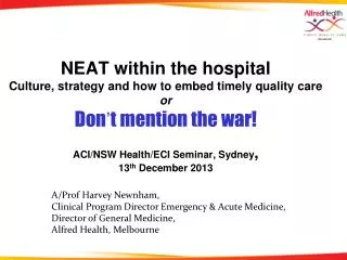 A/Prof Harvey Newnham, Clinical Program Director Emergency &amp; Acute Medicine, Director of General Medicine, Alfred He