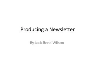 Producing a Newsletter
