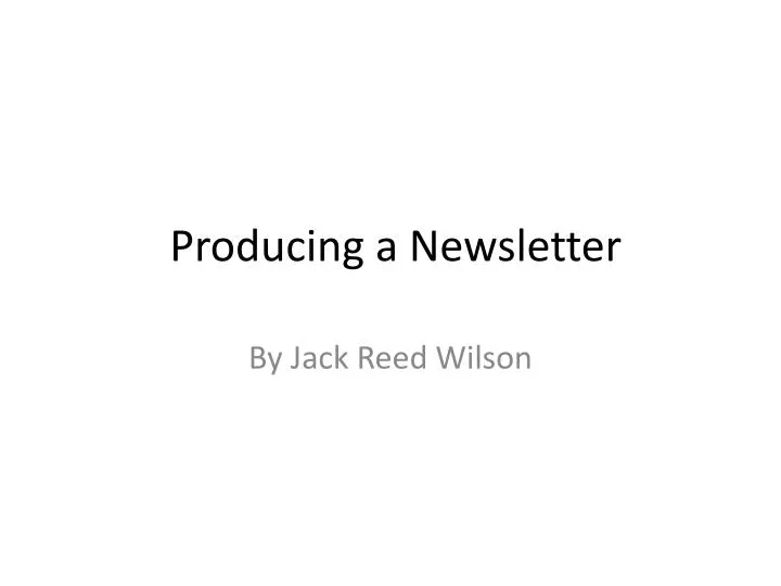 producing a newsletter
