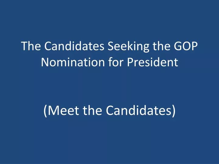 the candidates seeking the gop nomination for president
