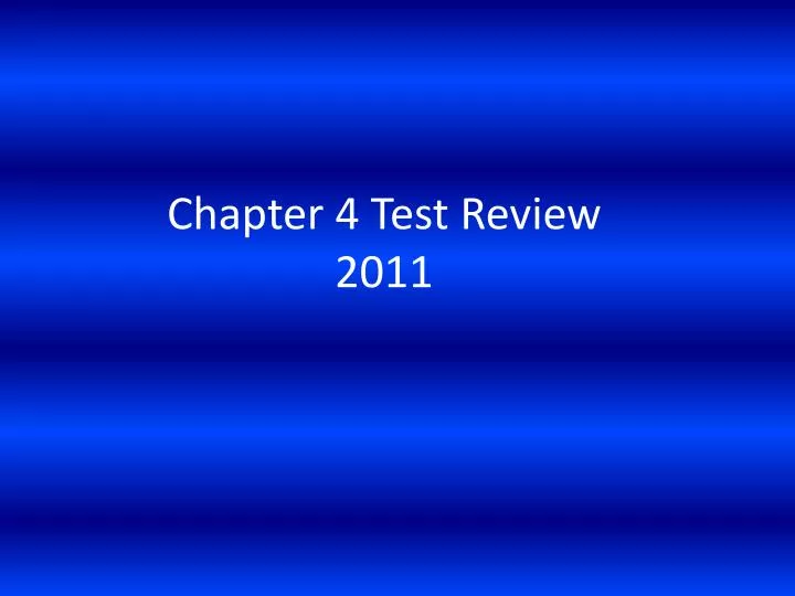 chapter 4 test review 2011