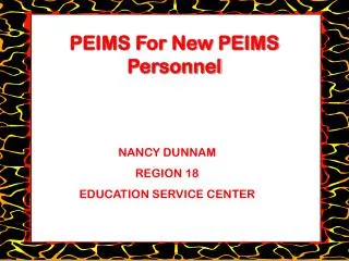 PEIMS For New PEIMS Personnel