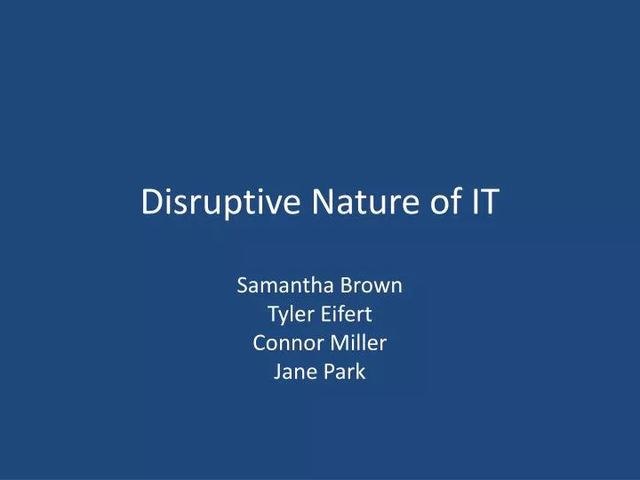 disruptive nature of it