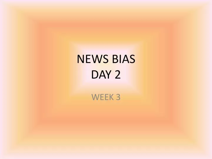 news bias day 2
