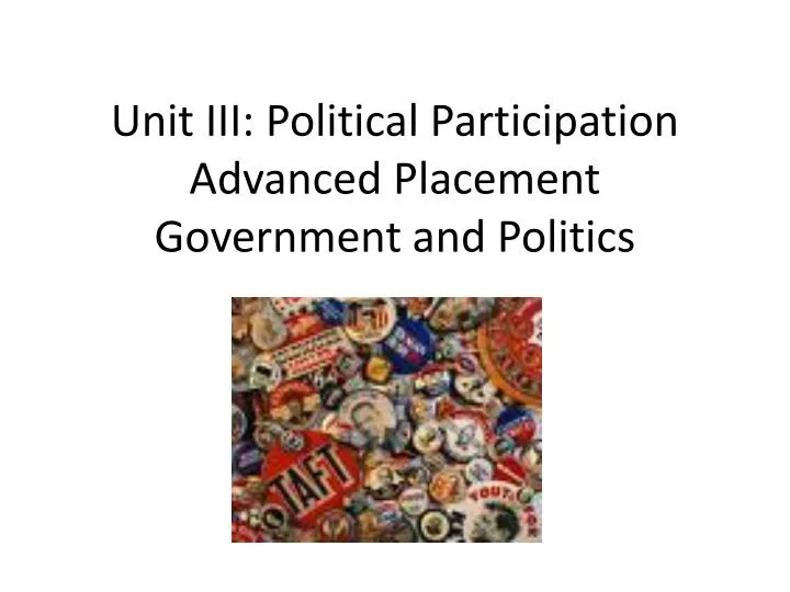 unit iii political participation advanced placement government and politics