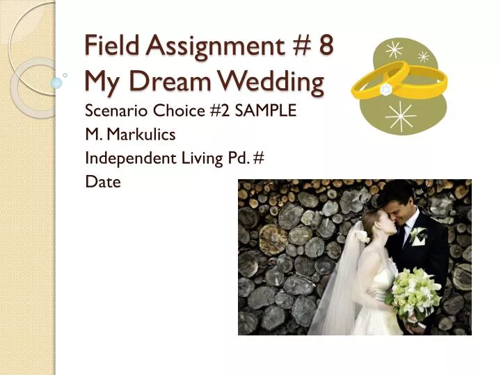 field assignment 8 my dream wedding