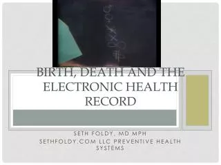 Birth, Death and the Electronic Health Record