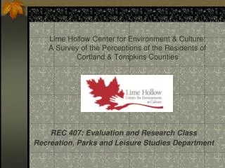 Lime Hollow Center for Environment &amp; Culture: A Survey of the Perceptions of the Residents of Cortland &amp; Tompk