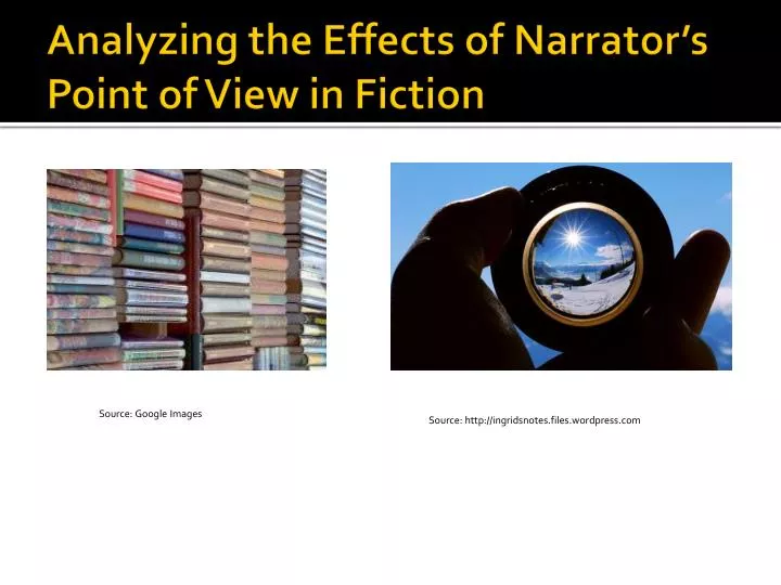 analyzing the effects of narrator s point of view in fiction