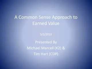 A Common Sense Approach to Earned Value 5/1/2013