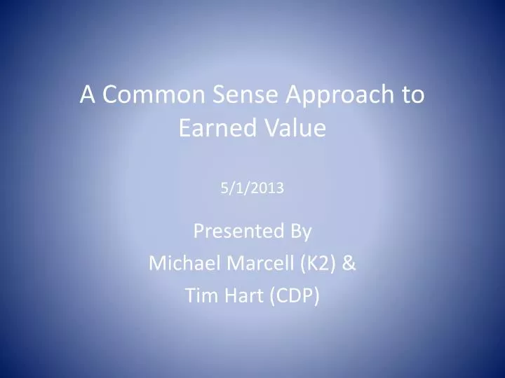 a common sense approach to earned value 5 1 2013