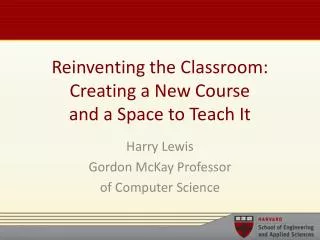 Reinventing the Classroom: Creating a New Course and a Space to Teach It