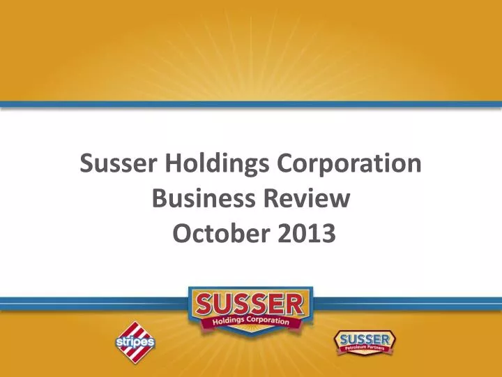 susser holdings corporation business review october 2013
