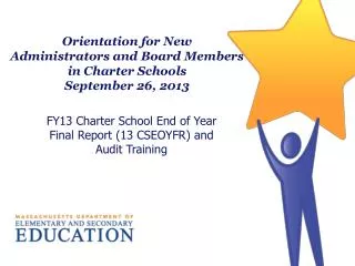 Orientation for New Administrators and Board Members in Charter Schools September 26, 2013