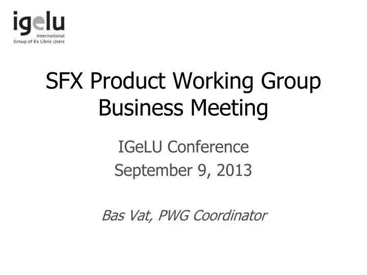 sfx product working group business meeting