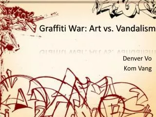 Graffiti War: Art vs. Vandalism