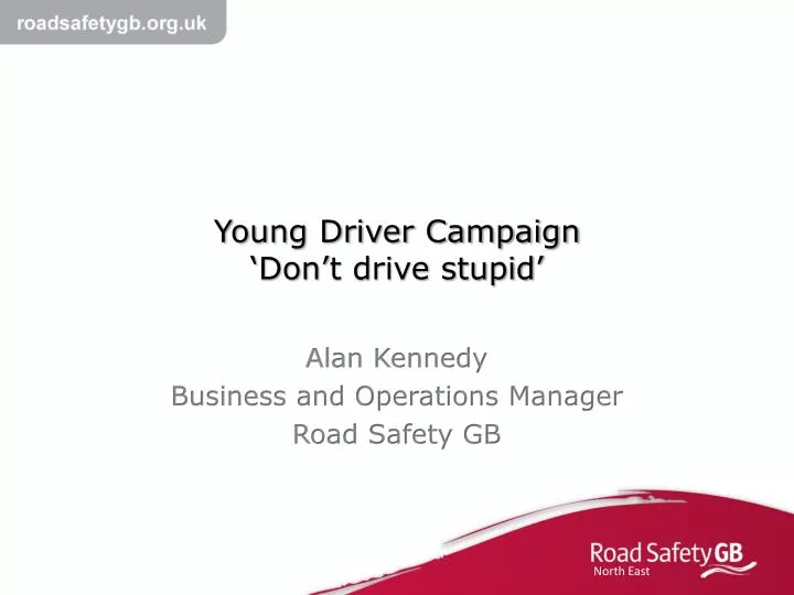 young driver campaign don t drive stupid