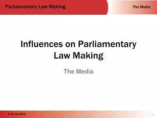 Influences on Parliamentary Law Making
