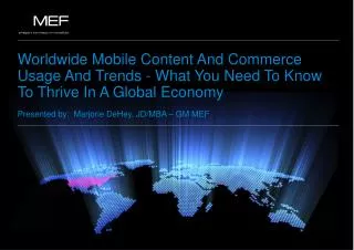 Worldwide Mobile Content And Commerce Usage And Trends - What You Need To Know To Thrive In A Global Economy Presented