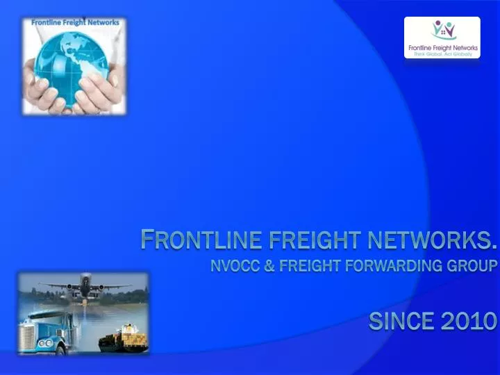 f rontline freight networks nvocc freight forwarding group since 2010