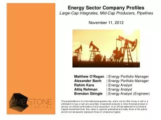 Energy Sector Company Profiles Large-Cap Integrates, Mid-Cap Producers, Pipelines November 11, 2012