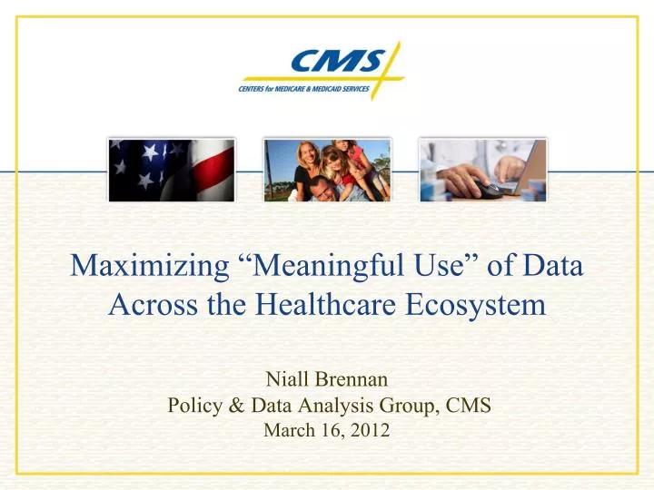 maximizing meaningful use of data across the healthcare ecosystem
