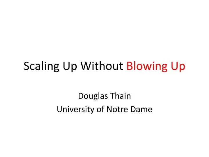 scaling up without blowing up