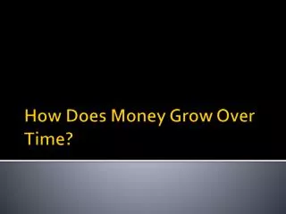 How Does Money Grow Over Time?