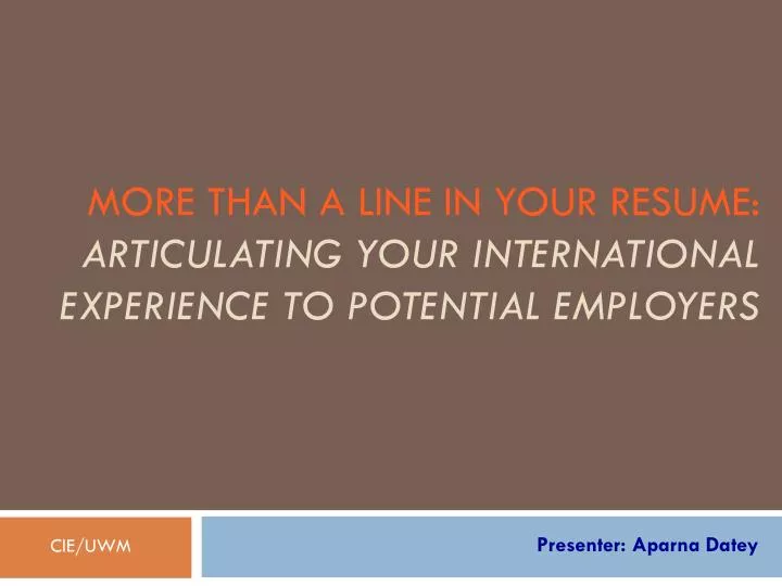 more than a line in your resume articulating your international experience to potential employers