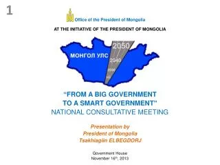 Office of the President of Mongolia AT THE INITIATIVE OF THE PRESIDENT OF MONGOLIA