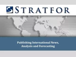 Publishing International News, Analysis and Forecasting