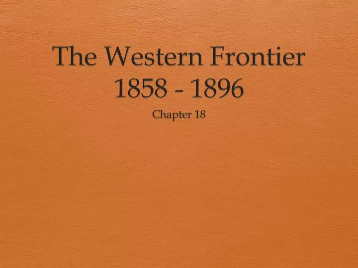 the western frontier 1858 1896