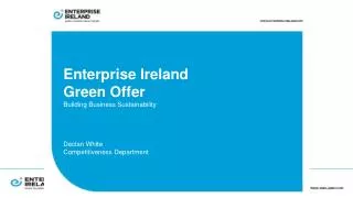 Enterprise Ireland Green Offer Building Business Sustainability Declan White Competitiveness Department