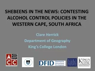 SHEBEENS IN THE NEWS: CONTESTING ALCOHOL CONTROL POLICIES IN THE WESTERN CAPE, SOUTH AFRICA