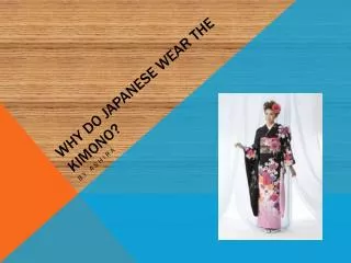 Why do Japanese wear the kimono?
