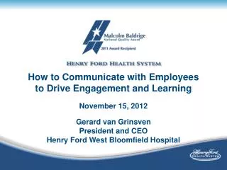 How to Communicate with Employees to Drive Engagement and Learning November 15, 2012 Gerard van Grinsven President and C