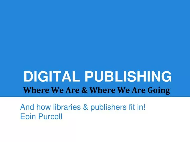 digital publishing where we are where we are going