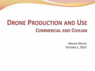 Drone Production and Use Commercial and Civilian