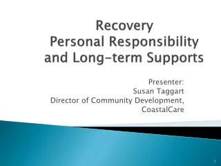 Recovery Personal Responsibility and Long-term Supports