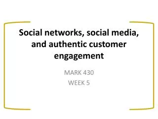 Social networks, social media, and authentic customer engagement