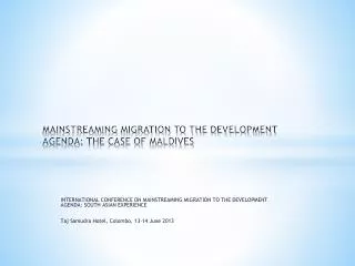 MAINSTREAMING MIGRATION TO THE DEVELOPMENT AGENDA: THE CASE OF MALDIVES