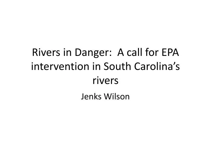 rivers in danger a call for epa intervention in south carolina s rivers