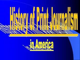 History of Print Journalism