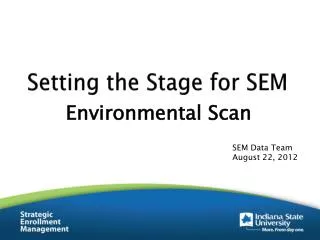 Setting the Stage for SEM