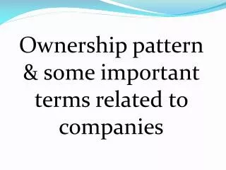 Ownership pattern &amp; some important terms related to companies
