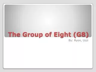 The Group of Eight (G8)