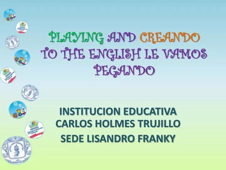 playing and creando to the english le vamos pegando